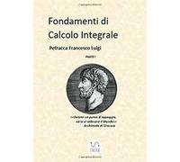 Fondamenti di calcolo integrale. Vol. 1
