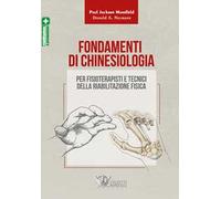 Fondamenti di chinesiologia per fisioterapisti e tecnici della riabilitazione fisica
