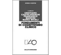 Fondamenti di cognitivismo clinico - Castelfranchi Cristiano, Mancini Fran...