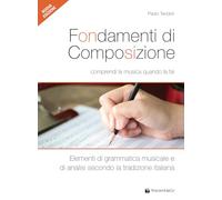 Fondamenti di composizione. Comprendi la musica quando la fai