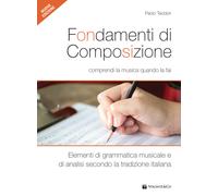 Fondamenti di composizione. Comprendi la musica quando la fai - Teodori Paolo