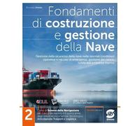 Fondamenti di costruzione e gestione della nave. Per le Scuole superiori. Con e-book. Con espansione online (Vol. 2)