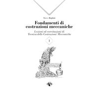 Libri Marco Beghini - Fondamenti Di Costruzioni Meccaniche #01