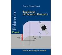 Fondamenti di dispositivi elettronici. Fisica, tecnologia e modelli