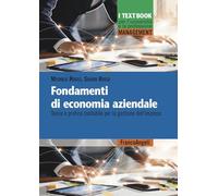 Fondamenti di economia aziendale. Teoria e pratica contabile per la gestione dell'impresa