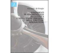 Fondamenti di fenomenologia della fatica e della tensocorrosione nelle strutture aeronautiche