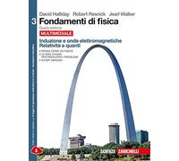 Fondamenti di fisica. Induzione e onde elettromagnetiche, relatività e quanti. Per le Scuole superiori. Con espansione online (Vol. 3)