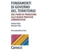 Fondamenti di governo del territorio. Dal piano di tradizione alle nuove pratiche urbanistiche. Con Contenuto digitale per accesso online