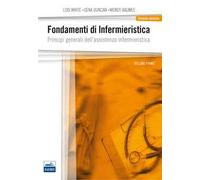 Fondamenti di infermieristica. Vol. 1: Principi generali dell'assistenza infermieristica.