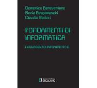 Fondamenti di informatica. Linguaggio di riferimento C