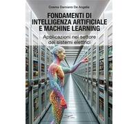 Fondamenti di intelligenza artificiale e machine learning. Applicazioni nel settore dei sistemi elettrici
