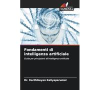 Fondamenti di intelligenza artificiale: Guida per principianti all'intelligenza artificiale