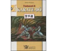 Fondamenti di Karate-Do. Ediz. illustrata - Principato Alfredo