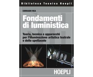 FONDAMENTI DI LUMINISTICA - REA CORRADO - HOEPLI