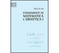 Fondamenti di matematica e didattica. Vol. 1