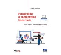 Fondamenti di matematica finanziaria. Tassi d'interesse, investimenti e finanzia