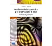 Fondamenti di matematica per la formazione di base. Elementi di geometria (Vol. 2)
