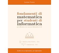 Fondamenti di Matematica per Studenti di Informatica: per affrontare con successo Informatica L-31: 1