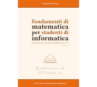 Fondamenti di Matematica per Studenti di Informatica: per affrontare con successo Informatica L-31