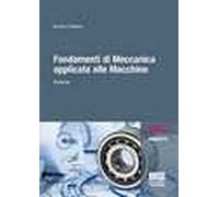 3267223 3305546 Libri Vincenzo D'Agostino - Fondamenti Di Meccanica Applicata Al