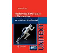 Fondamenti di meccanica e biomeccanica. Meccanica dei corpi rigidi articolati