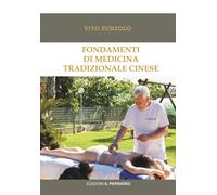 Fondamenti di medicina tradizionale cinese - [Edizioni Il Papavero]