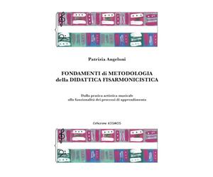 Fondamenti di metodologia della didattica fisarmonicistica. Dalla pratica artistica musicale alla funzionalità dei processi di apprendimento.