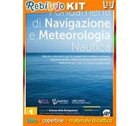FONDAMENTI DI NAVIGAZIONE E METEOROLOGIA 1 (9788891424792) - Libro Scolastico + Kit Scuola con Copertine Rebillo
