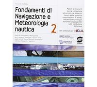Fondamenti di navigazione e meteorologia nautica. Per gli Ist. tecnici. Con e-book. Con espansione online (Vol. 2)