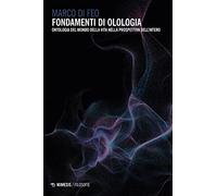 Fondamenti di olologia. Ontologia del mondo della vita nella prospettiva dell'intero