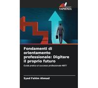 Fondamenti di orientamento professionale: Digitare il proprio futuro: Guida pratica al successo professionale MBTI