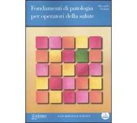 Fondamenti di patologia per operatori della salute. Ediz. illustrata. Con CD Audio