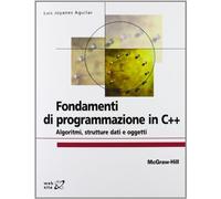 Fondamenti di programmazione in C++. Algoritmi, strutture dati e oggetti