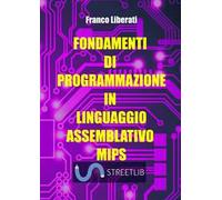 Fondamenti di programmazione in Linguaggio Assemblativo MIPS