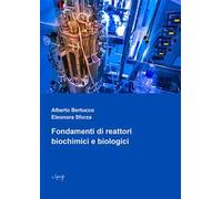 Libri Alberto Bertucco - Fondamenti Di Reattori Biochimici E Biologici