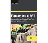 Fondamenti di RFT. Un'introduzione alla Relational Frame Theory e alle sue appli