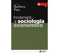 Fondamenti di sociologia economica. Con Contenuto digitale per download e accesso online