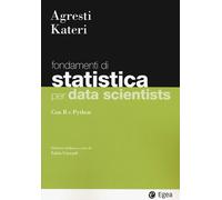 FONDAMENTI DI STATISTICA PER DATA SCIENTISTS CON R E PYTHON - AGRESTI ALAN,
