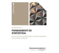 Fondamenti di statistica. Per le misure e l’analisi dati in ambito industriale. Con esempi in GNU-R
