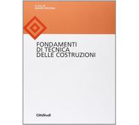 Fondamenti di tecnica delle costruzioni. Ediz. illustrata