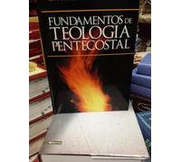 Fondamenti Di Teologia Pentecostale Di Nathaniel Van Cleave E Guy Duffield