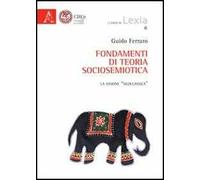 Fondamenti di teoria sociosemiotica. La visione «neoclassica»