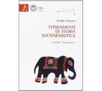 Fondamenti di teoria sociosemiotica. La visione «neoclassica»