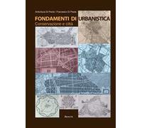 Fondamenti di urbanistica. Conservazione e città