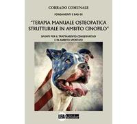Fondamenti e basi di «terapia manuale osteopatica in ambito cinofilo». Spunti per il trattamento conservativo e in ambito sportivo