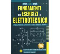 Fondamenti Ed Esercizi Di Elettrotecnica: Teoria, Teoremi E Applicazioni in DC E