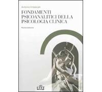 Fondamenti psicoanalitici della psicologia clinica. Dalla psicoanalisi alle altre scienze della mente