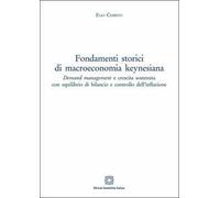 Fondamenti storici di macroeconomia keynesiana. Demand management e crescita sostenuta con equilibrio di bilancio e controllo dell'inflazione