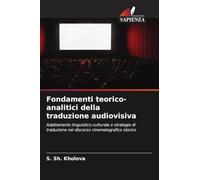 Fondamenti teorico-analitici della traduzione audiovisiva: Adattamento linguistico-culturale e strategie di traduzione nel discorso cinematografico storico