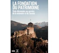 Fondation du patrimoine, trois décennies au service de la mémoire et de l’avenir